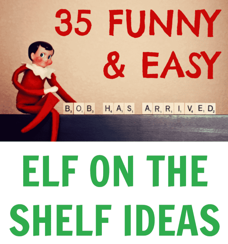 35 Funny & Easy Elf on the Shelf Ideas