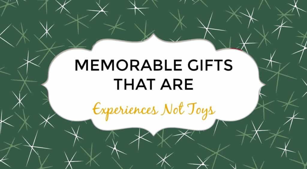 Memorable Gifts That are Experiences Not Toys